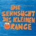 Die Sehnsucht des kleinen Orange - Was Kinder brauchen, wenn Eltern sich trennen